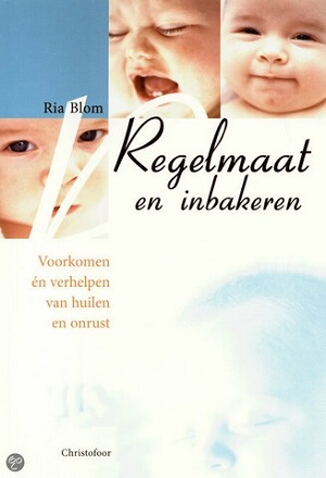 Regelmaat en inbakeren, Ria Blom schrijft over baby ritme