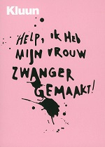 Help ik heb mijn vrouw zwanger gemaakt