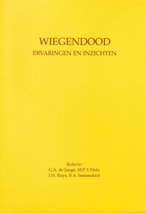 Wiegendood, ervaringen en inzichten. Handboek onder redactie van dr. G.A. de Jonge, kinderarts, dr. M.P. L'Hoir, psychotherapeut en klinisch pedagoog, dr. J.H. Ruys, kinderarts en dr. B.A. Semmekrot, kinderarts. Systematisch overzicht van de bevindingen van doorlopend Nederlands onderzoek en internationale literatuurstudie. Unieke bundeling van de huidige inzichten